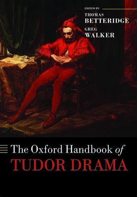 oxford handbook of tudor drama|Defining Tudor Drama .